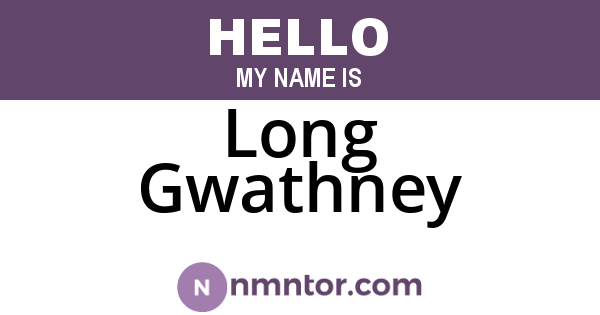 Long Gwathney