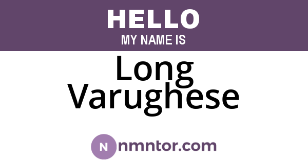 Long Varughese