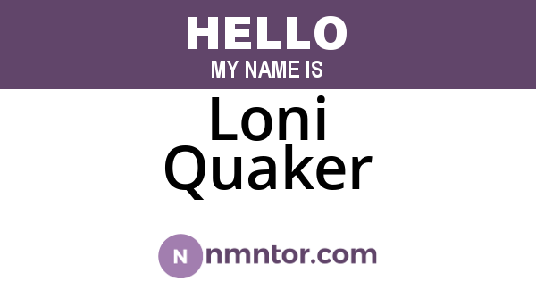 Loni Quaker