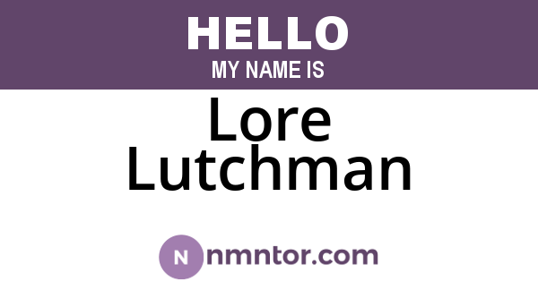 Lore Lutchman
