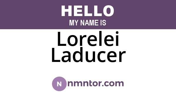 Lorelei Laducer