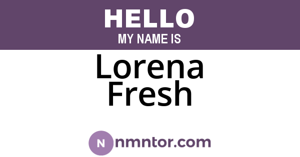 Lorena Fresh