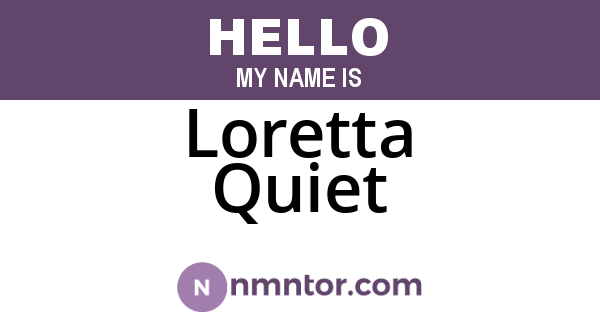 Loretta Quiet