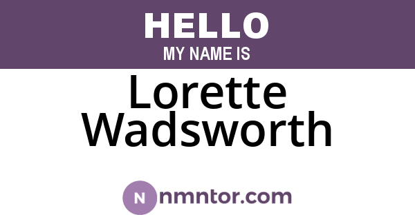 Lorette Wadsworth