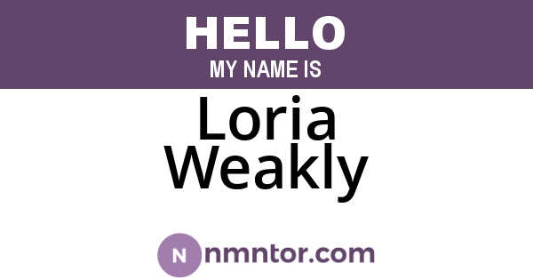 Loria Weakly