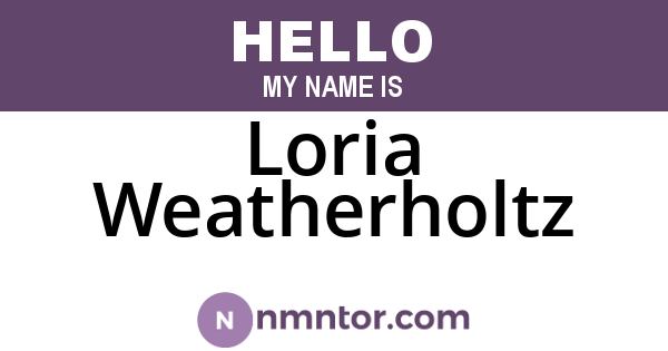 Loria Weatherholtz