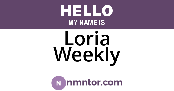 Loria Weekly