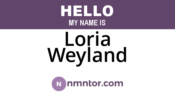 Loria Weyland