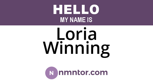 Loria Winning