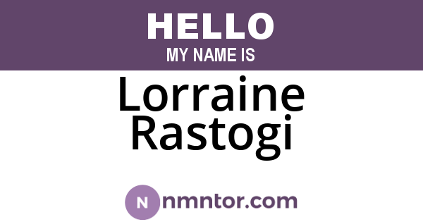 Lorraine Rastogi