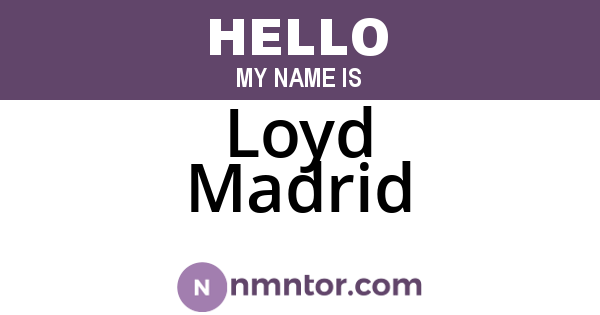 Loyd Madrid
