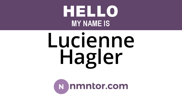 Lucienne Hagler