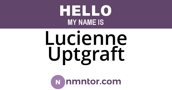 Lucienne Uptgraft