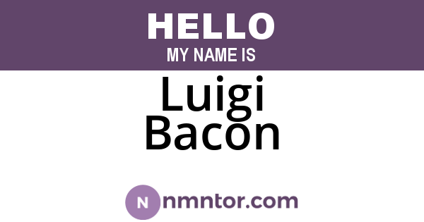 Luigi Bacon
