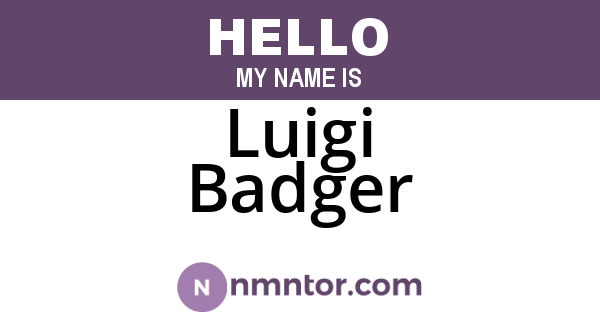Luigi Badger