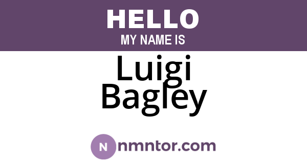 Luigi Bagley