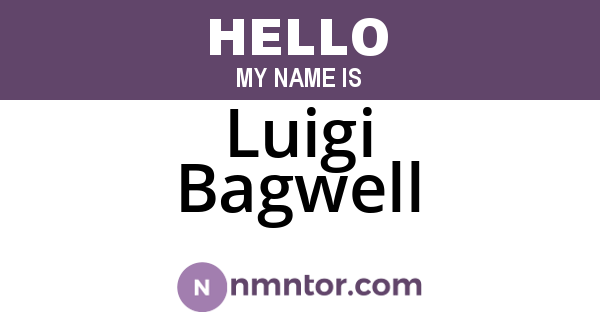 Luigi Bagwell