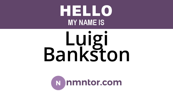Luigi Bankston