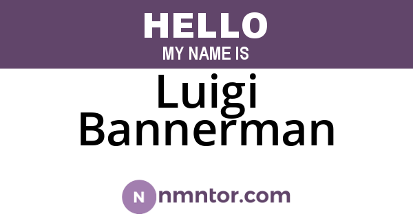 Luigi Bannerman
