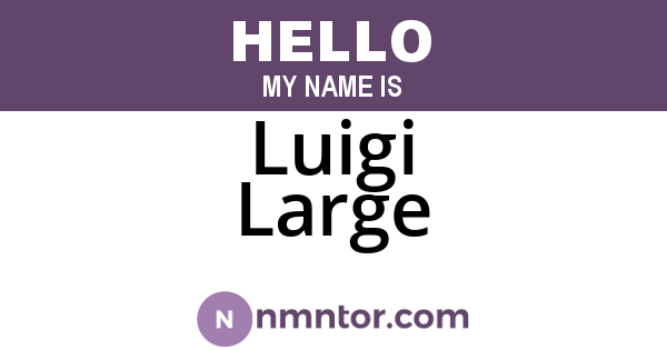Luigi Large
