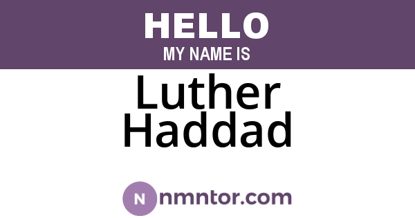 Luther Haddad