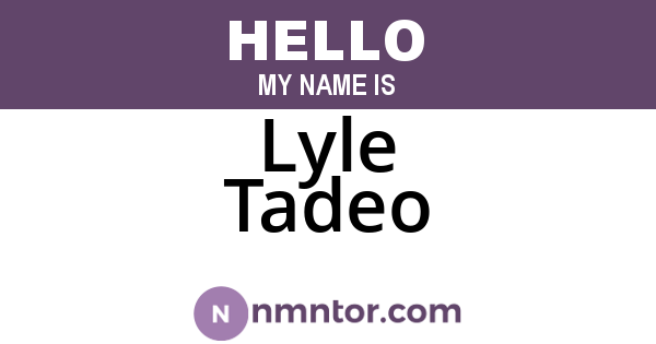Lyle Tadeo