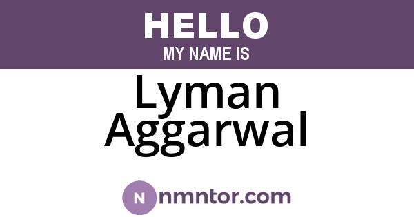 Lyman Aggarwal