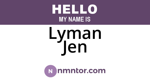 Lyman Jen