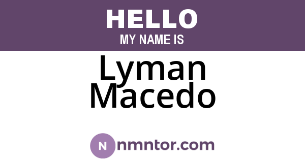 Lyman Macedo
