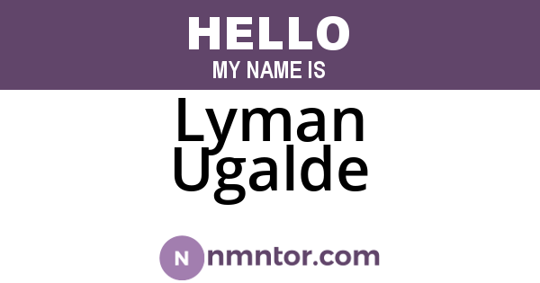 Lyman Ugalde