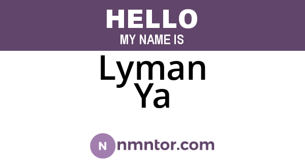 Lyman Ya