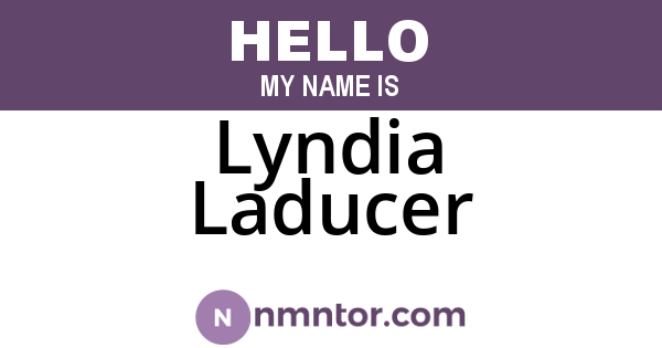 Lyndia Laducer