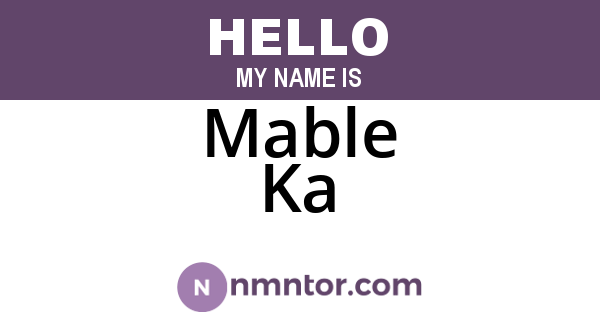 Mable Ka