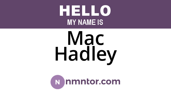 Mac Hadley