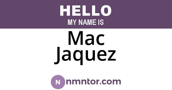 Mac Jaquez