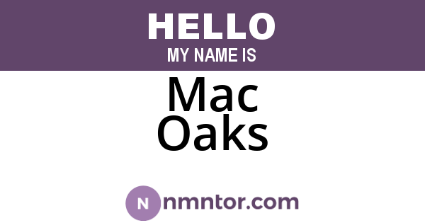 Mac Oaks