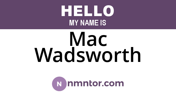 Mac Wadsworth