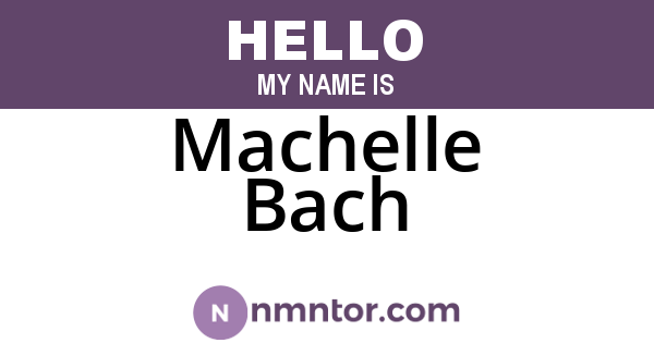 Machelle Bach