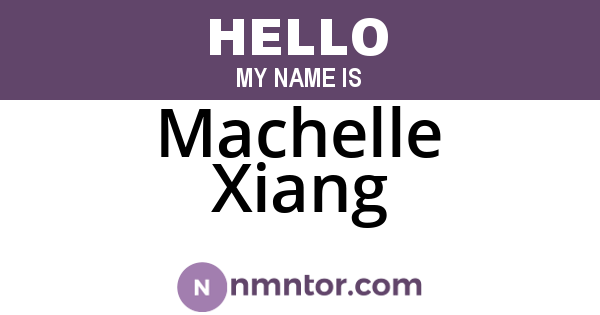 Machelle Xiang