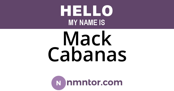 Mack Cabanas