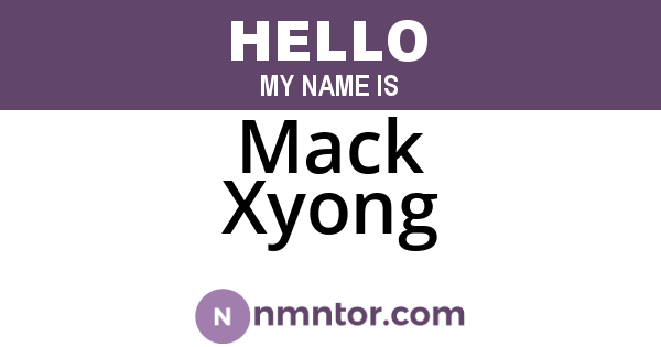 Mack Xyong