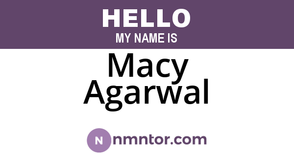 Macy Agarwal