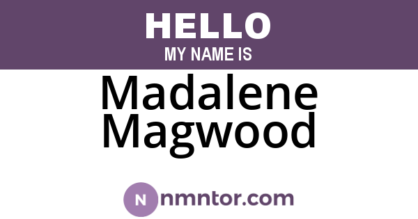 Madalene Magwood