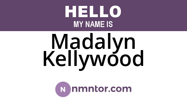 Madalyn Kellywood