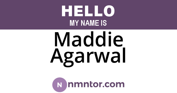 Maddie Agarwal