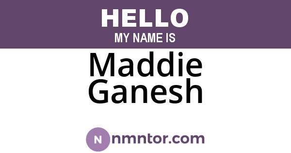 Maddie Ganesh