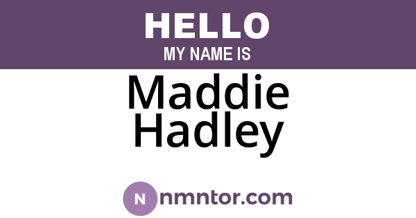 Maddie Hadley