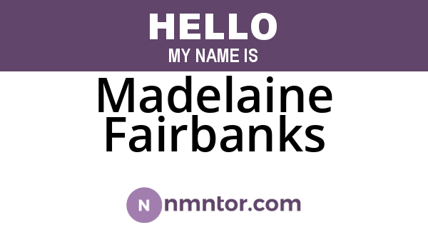 Madelaine Fairbanks