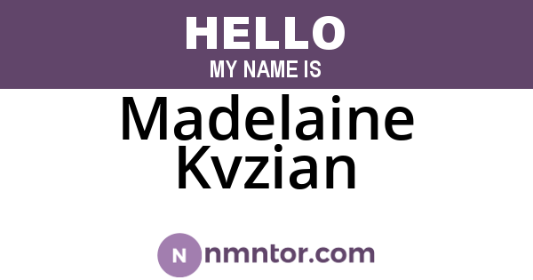 Madelaine Kvzian