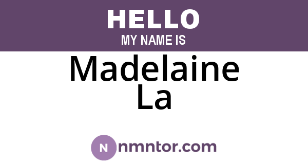 Madelaine La